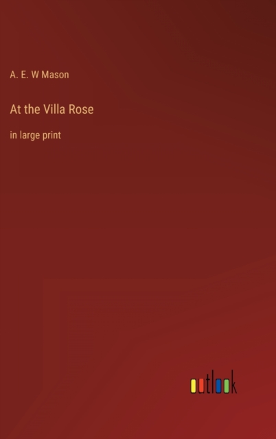 At the Villa Rose : in large print, Hardback Book