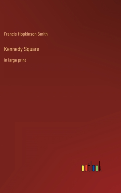 Kennedy Square : in large print, Hardback Book