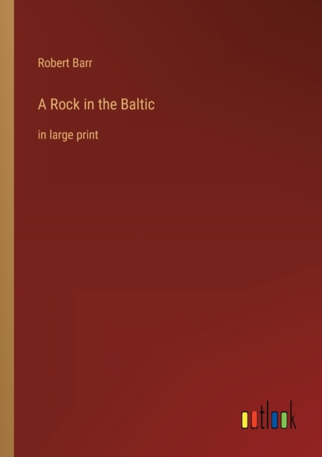 A Rock in the Baltic : in large print, Paperback / softback Book