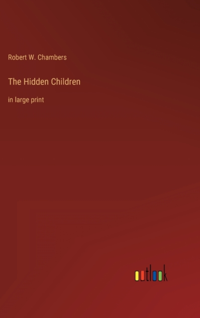 The Hidden Children : in large print, Hardback Book
