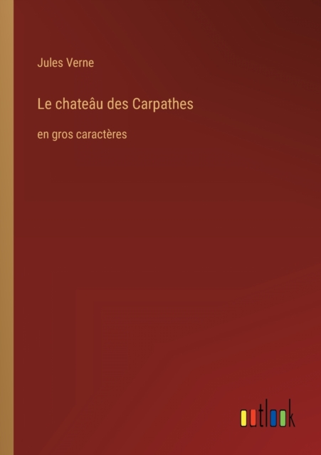 Le chateau des Carpathes : en gros caracteres, Paperback / softback Book