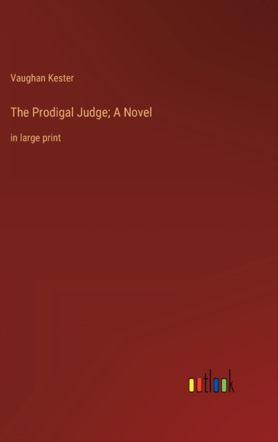 The Prodigal Judge; A Novel : in large print, Hardback Book