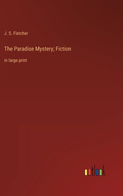 The Paradise Mystery; Fiction : in large print, Hardback Book