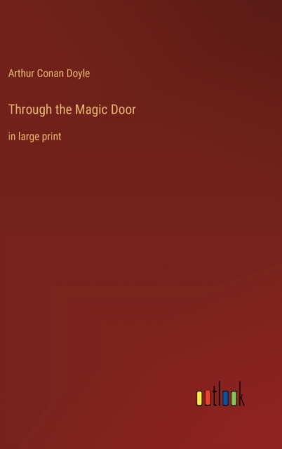 Through the Magic Door : in large print, Hardback Book
