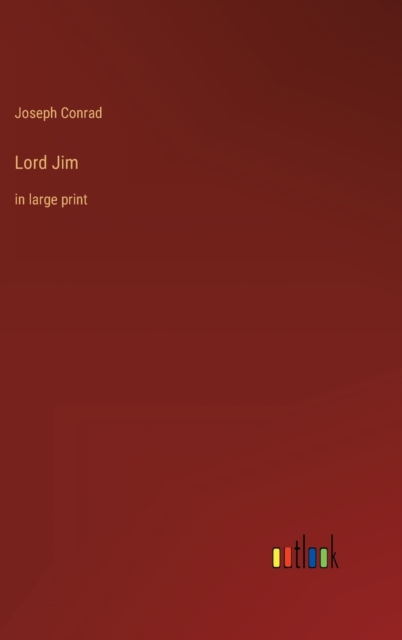 Lord Jim : in large print, Hardback Book