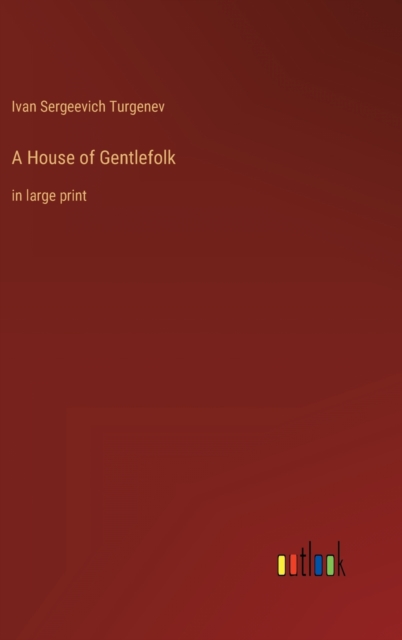 A House of Gentlefolk : in large print, Hardback Book