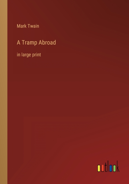 A Tramp Abroad : in large print, Paperback / softback Book