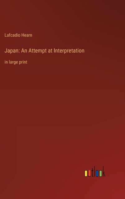 Japan : An Attempt at Interpretation: in large print, Hardback Book