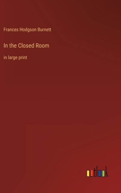 In the Closed Room : in large print, Hardback Book