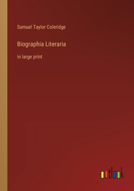Biographia Literaria : in large print, Paperback / softback Book