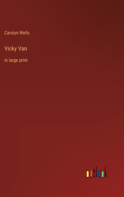 Vicky Van : in large print, Hardback Book