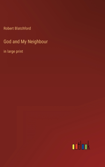 God and My Neighbour : in large print, Hardback Book