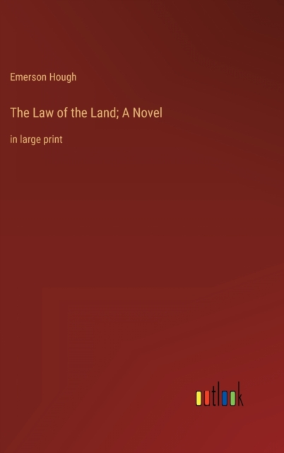 The Law of the Land; A Novel : in large print, Hardback Book
