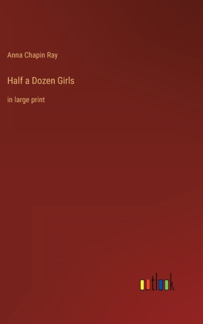 Half a Dozen Girls : in large print, Hardback Book