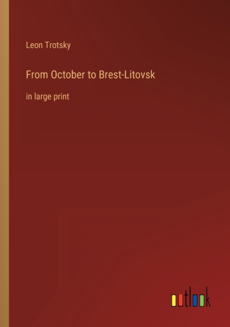 From October to Brest-Litovsk : in large print, Paperback / softback Book
