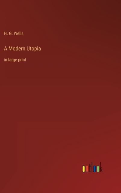 A Modern Utopia : in large print, Hardback Book