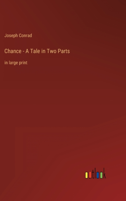 Chance - A Tale in Two Parts : in large print, Hardback Book