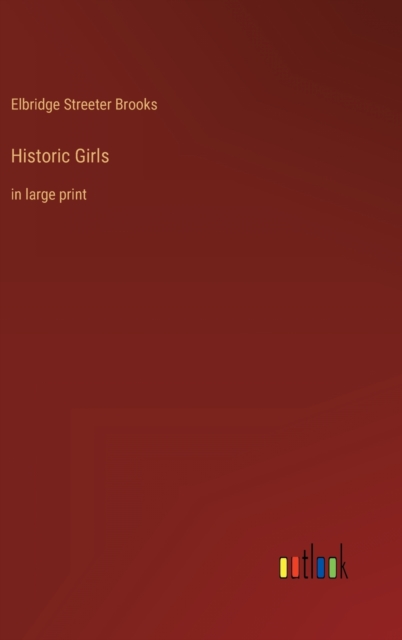 Historic Girls : in large print, Hardback Book