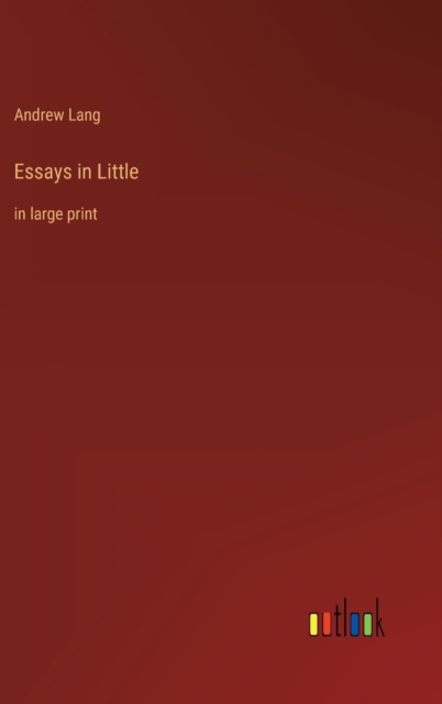 Essays in Little : in large print, Hardback Book