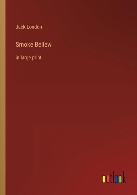 Smoke Bellew : in large print, Paperback / softback Book