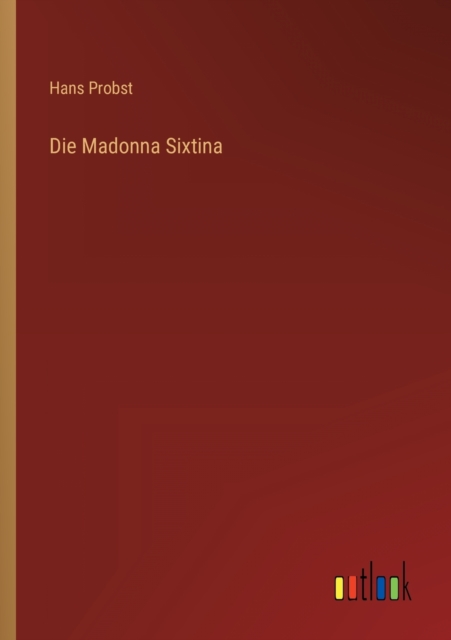 Die Madonna Sixtina, Paperback / softback Book