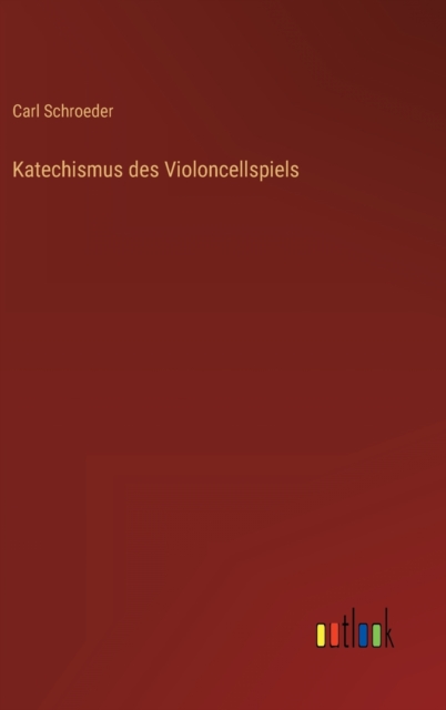 Katechismus des Violoncellspiels, Hardback Book