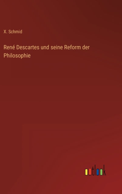 Rene Descartes und seine Reform der Philosophie, Hardback Book