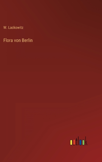 Flora von Berlin, Hardback Book