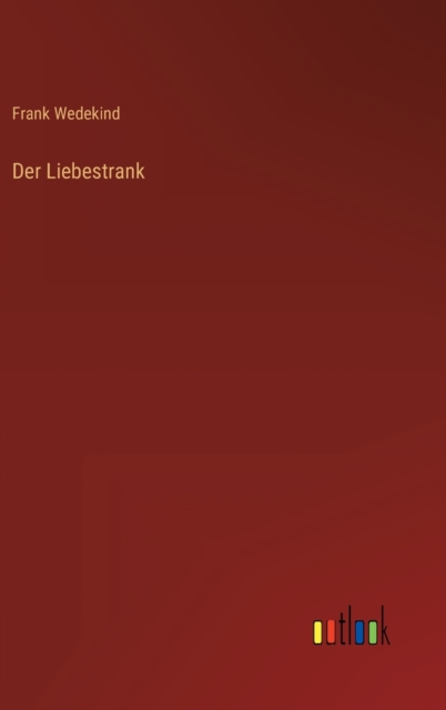 Der Liebestrank, Hardback Book