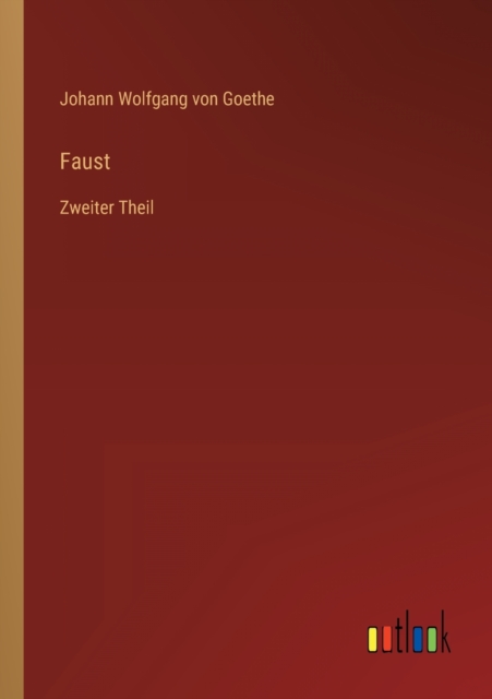 Faust : Zweiter Theil, Paperback / softback Book