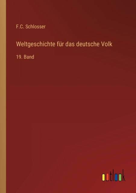 Weltgeschichte fur das deutsche Volk : 19. Band, Paperback / softback Book