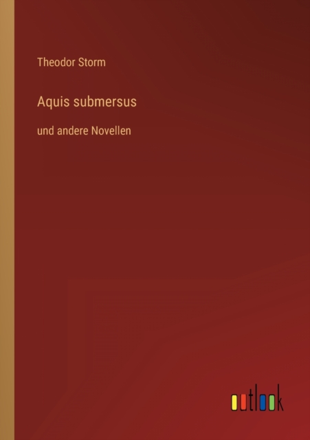 Aquis submersus : und andere Novellen, Paperback / softback Book