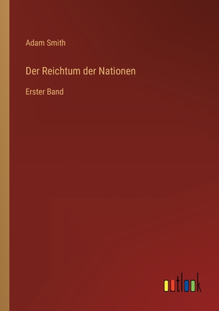 Der Reichtum der Nationen : Erster Band, Paperback / softback Book