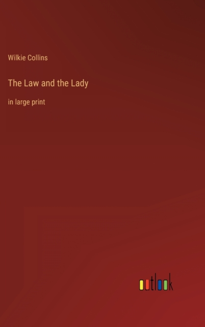 The Law and the Lady : in large print, Hardback Book