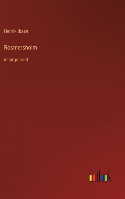 Rosmersholm : in large print, Hardback Book