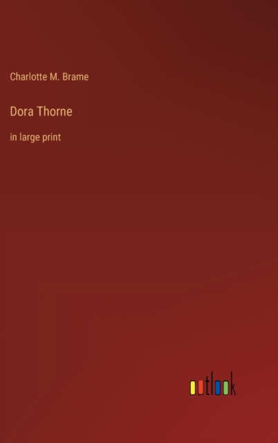 Dora Thorne : in large print, Hardback Book