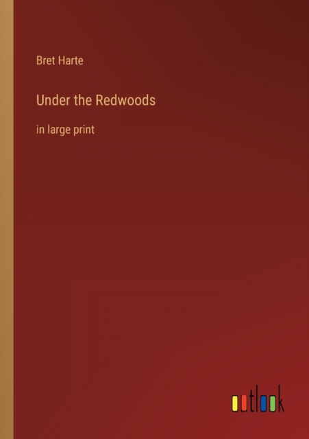 Under the Redwoods : in large print, Paperback / softback Book