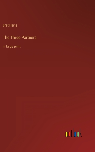 The Three Partners : in large print, Hardback Book