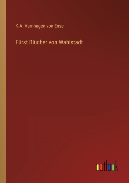 Furst Blucher von Wahlstadt, Paperback / softback Book
