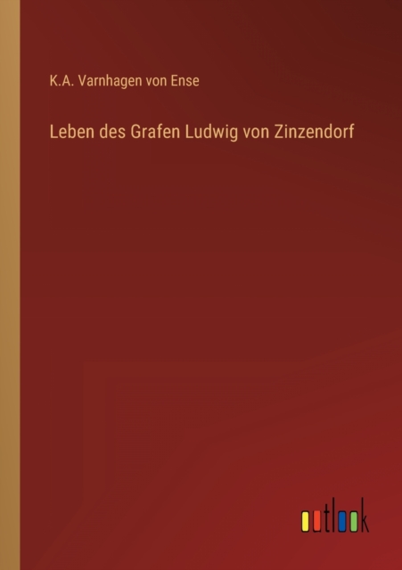 Leben des Grafen Ludwig von Zinzendorf, Paperback / softback Book