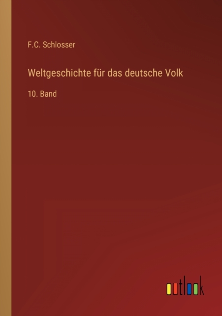 Weltgeschichte fur das deutsche Volk : 10. Band, Paperback / softback Book