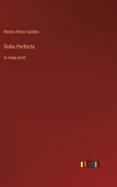 Dona Perfecta : in large print, Hardback Book