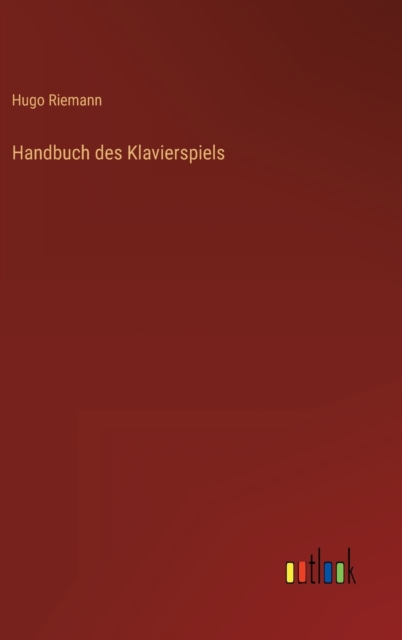 Handbuch des Klavierspiels, Hardback Book