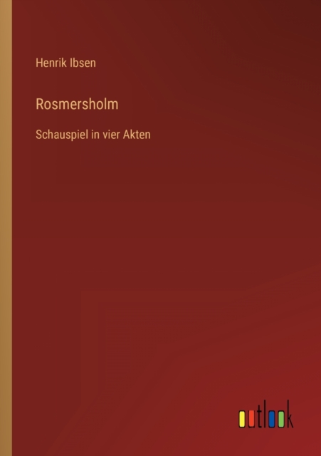 Rosmersholm : Schauspiel in vier Akten, Paperback / softback Book