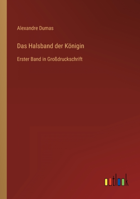 Das Halsband der Koenigin : Erster Band in Grossdruckschrift, Paperback / softback Book