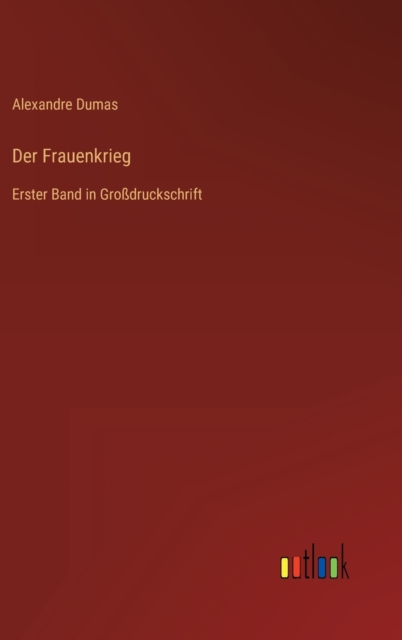 Der Frauenkrieg : Erster Band in Grossdruckschrift, Hardback Book