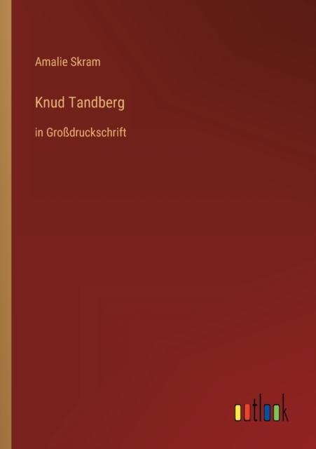 Knud Tandberg : in Grossdruckschrift, Paperback / softback Book
