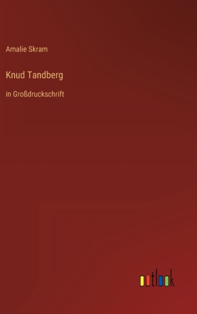 Knud Tandberg : in Grossdruckschrift, Hardback Book