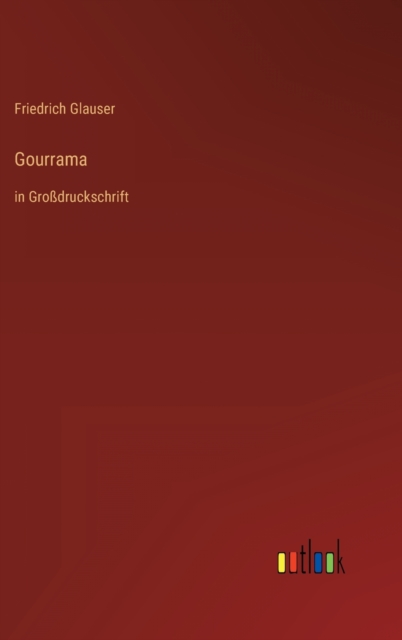 Gourrama : in Grossdruckschrift, Hardback Book