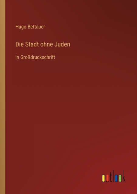 Die Stadt ohne Juden : in Grossdruckschrift, Paperback / softback Book
